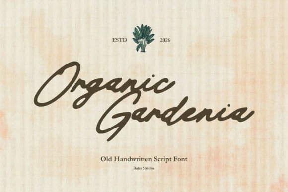 Organic Gardenia: A Guide to Using This Authentic Script Font